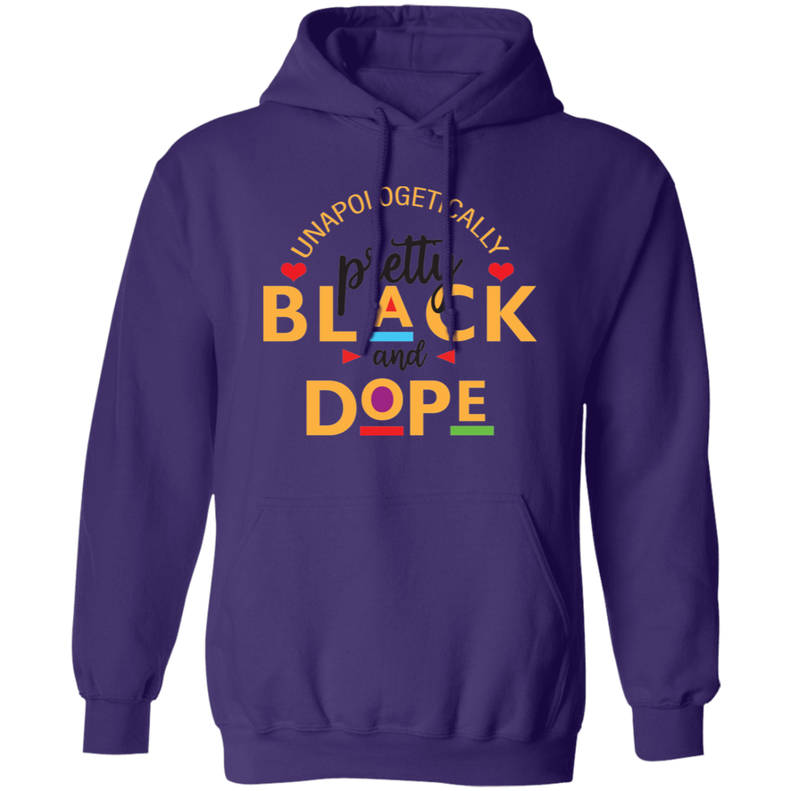 Unapologetically Pretty Black And Dope | Pullover Hoodie