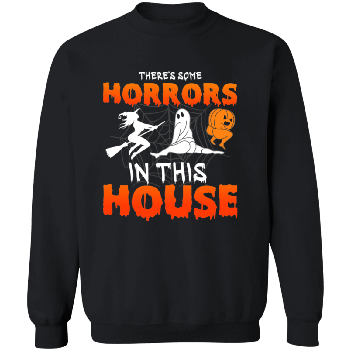 There's Some Horrors In This House | Crewneck Pullover Sweatshirt