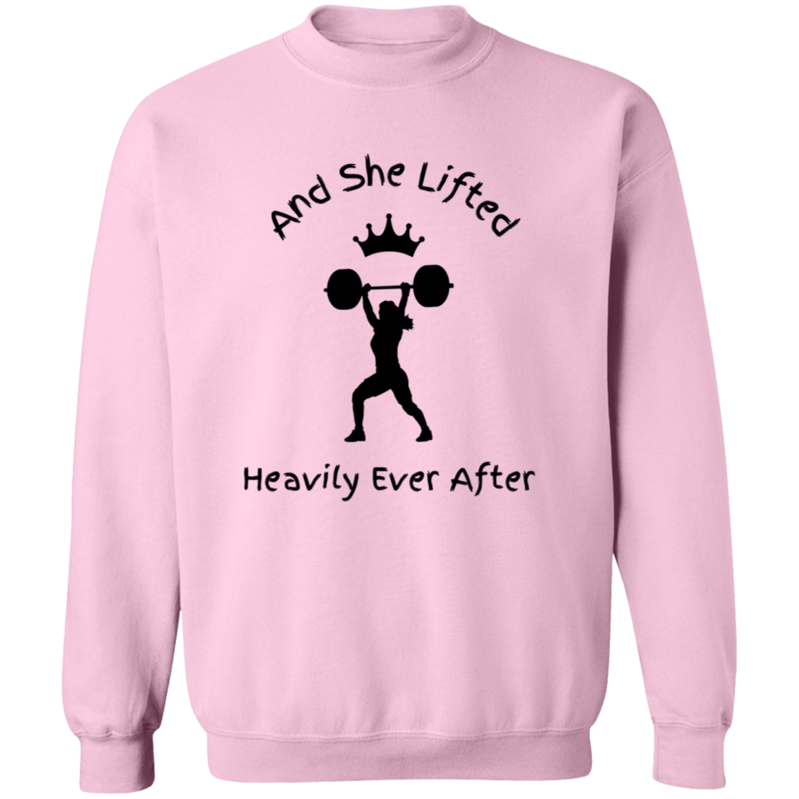 And She Lifted Heavily Ever After-Workout Wear | Crewneck Pullover Sweatshirt