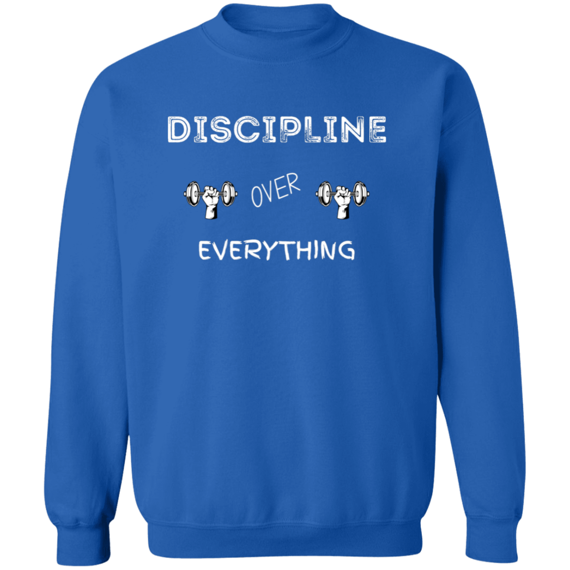 Discipline Over Everything-Workout Gym | Crewneck Pullover Sweatshirt