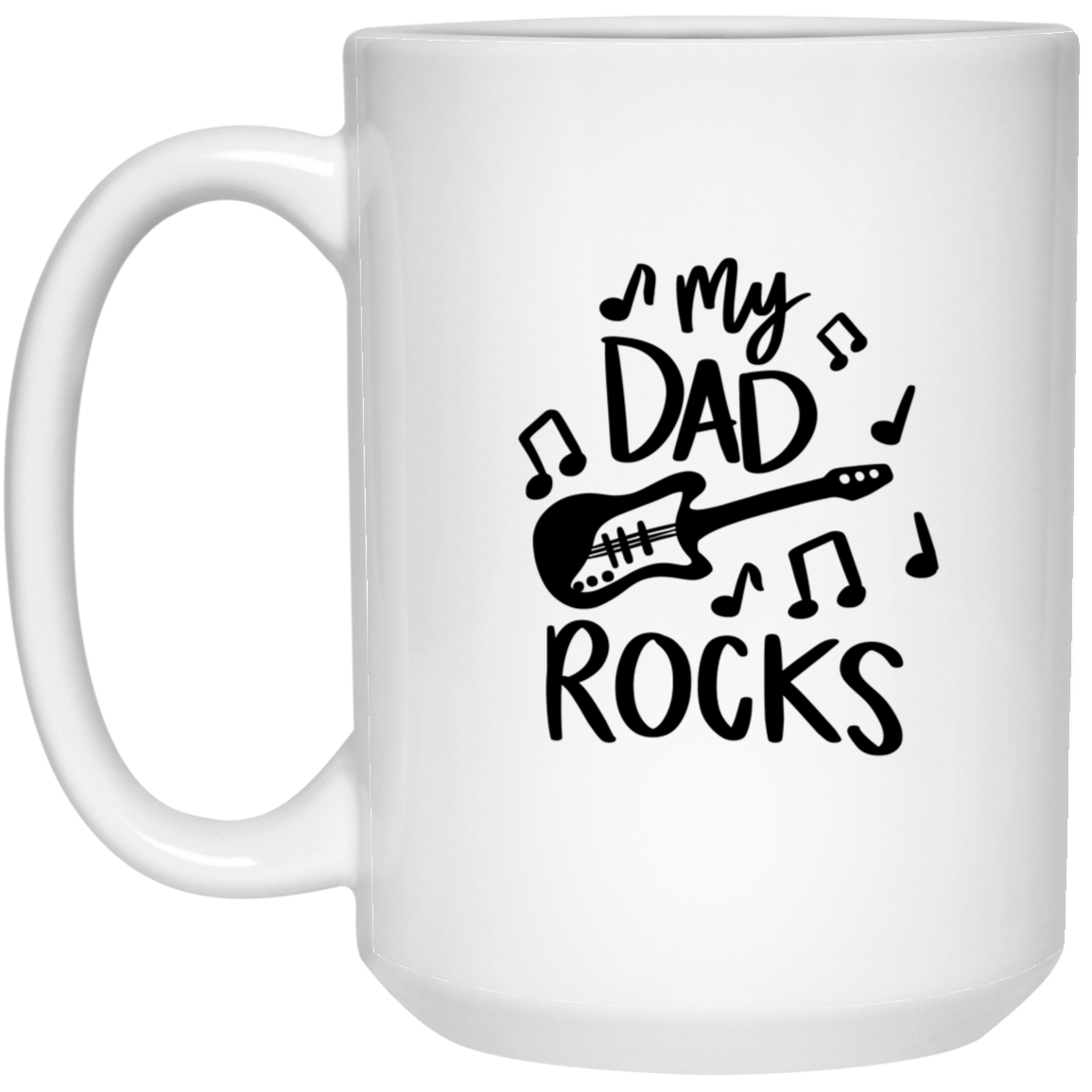 My Dad Rocks | 15 oz. White Mug