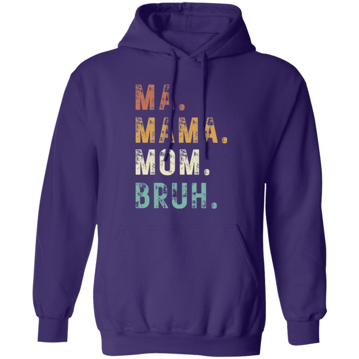 Ma Mama Mom Bruh | Pullover Hoodie