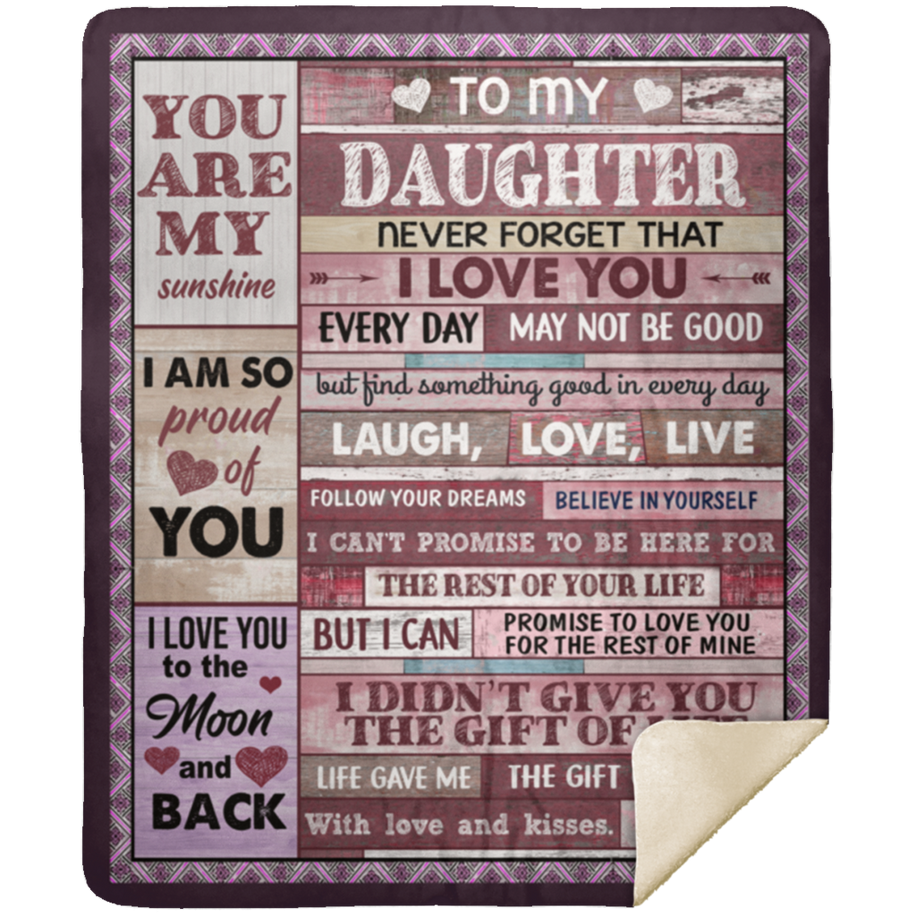 To My Daughter | Never Forget That I Love you | Premium Mink Sherpa Blanket