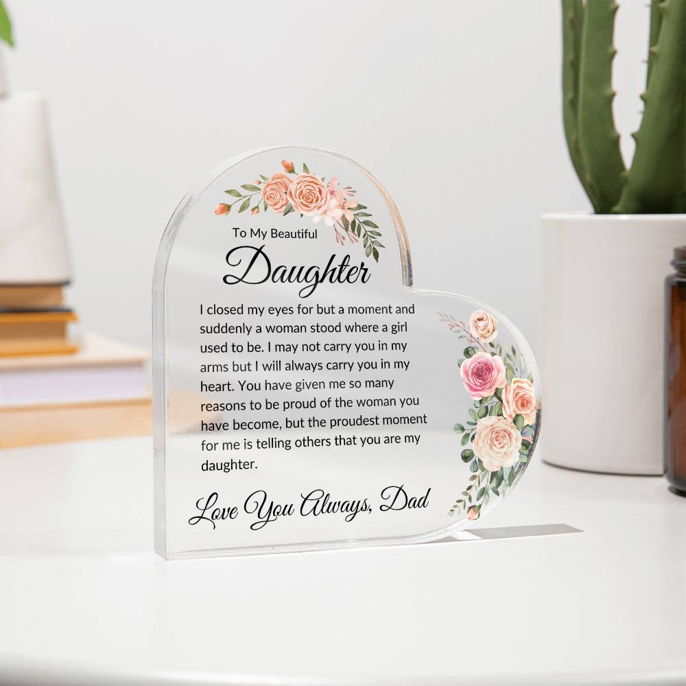 To My Beautiful Daughter Acrylic Heart – Meaningful Gift From Dad