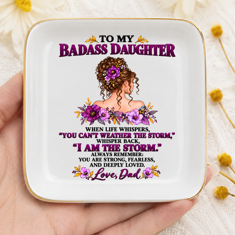 To My Badass Daughter Jewelry Dish – Gift From Dad