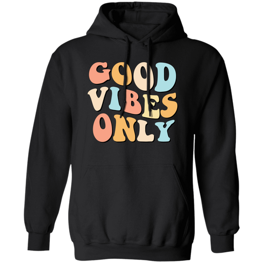Good Vibes Only | Pullover Hoodie
