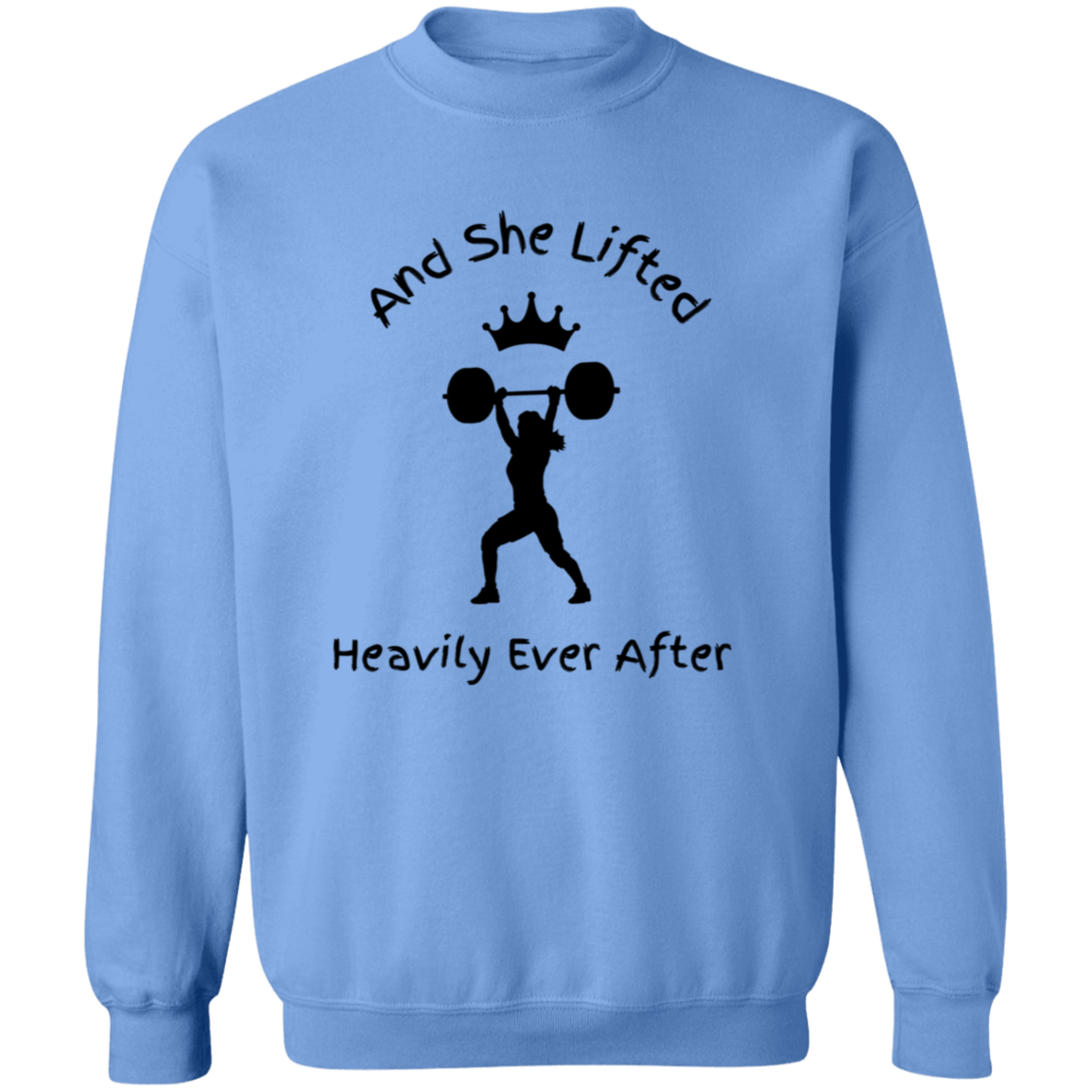 And She Lifted Heavily Ever After-Workout Wear | Crewneck Pullover Sweatshirt