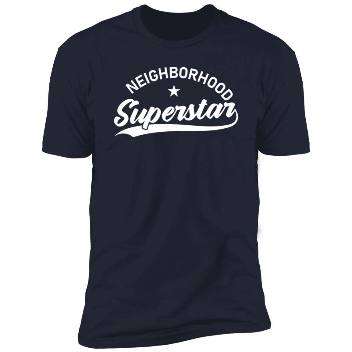 Neighborhood Superstar |  Premium Short Sleeve Tee