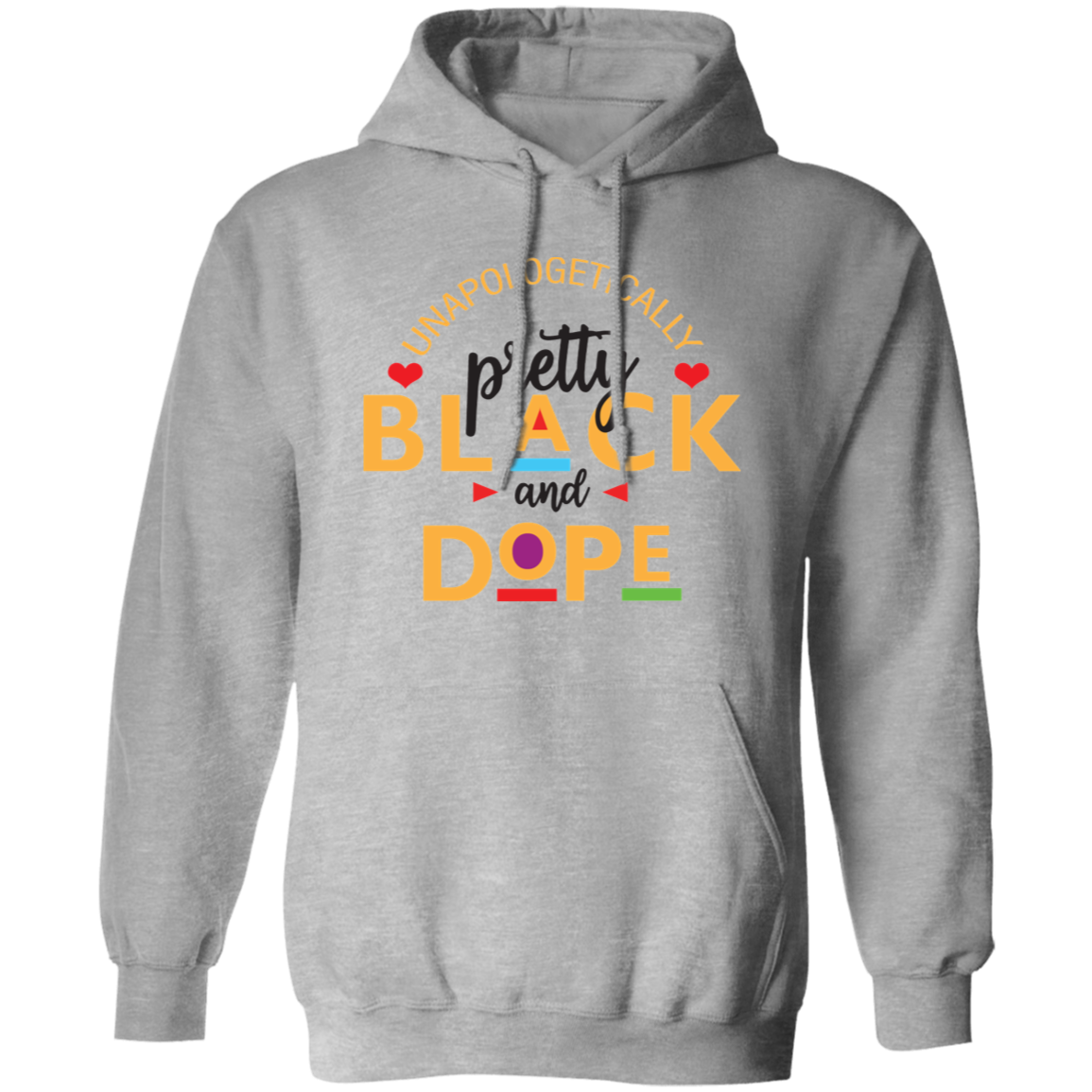Unapologetically Pretty Black And Dope | Pullover Hoodie
