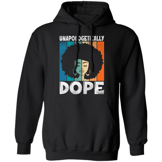 Unapologetically Dope | Pullover Hoodie