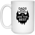 Dad With Beards Are The Best |15 oz. White Mug