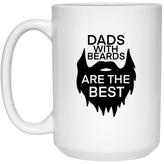 Dad With Beards Are The Best |15 oz. White Mug