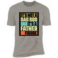 Its's Not A Dad Bod | Premium Short Sleeve Tee