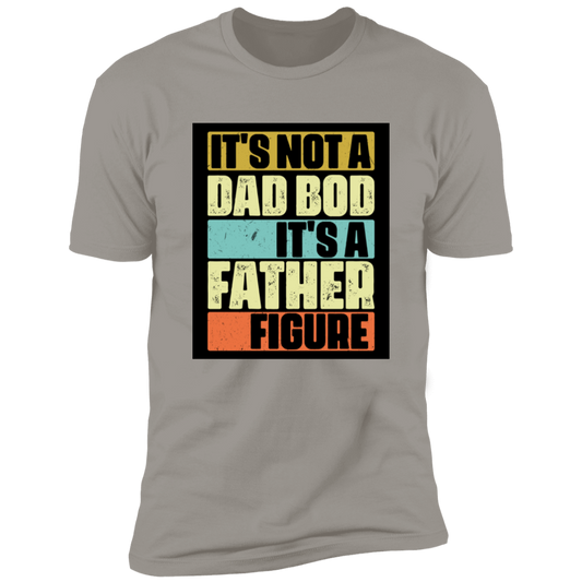 Its's Not A Dad Bod | Premium Short Sleeve Tee