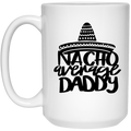 Nacho Average Daddy | 15 oz. White Mug