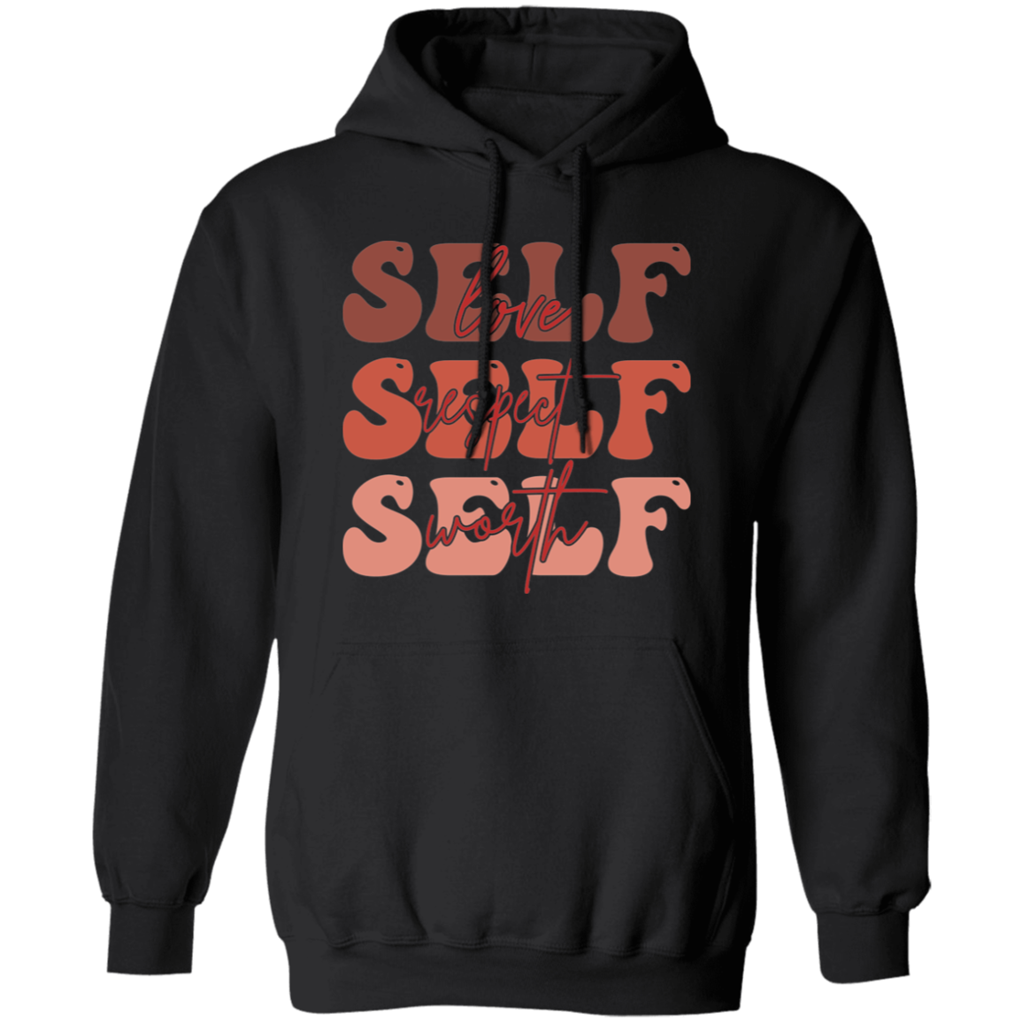 Self Love | Self Respect | Self Worth | Pullover Hoodie