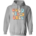 Good Vibes Only | Pullover Hoodie