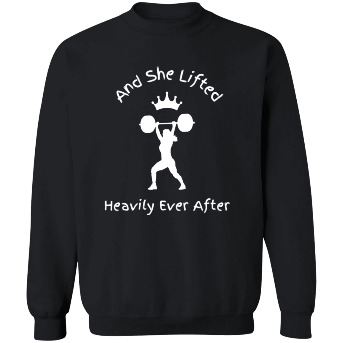 And She Lifted Heavily Ever After-Workout Wear | Crewneck Pullover Sweatshirt