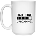 Dad Joke Uploading | 15 oz. White Mug