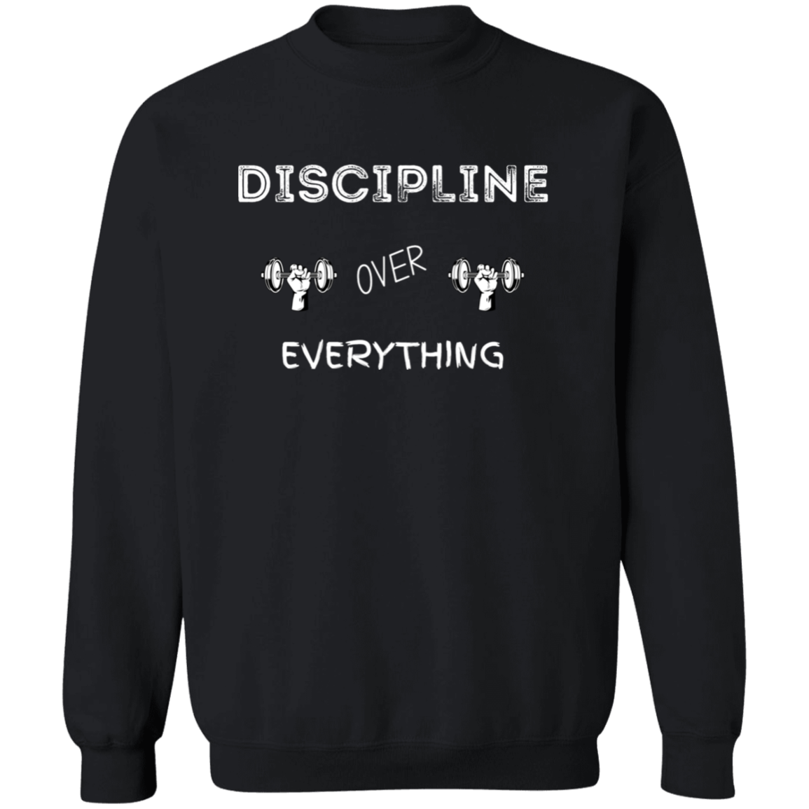 Discipline Over Everything-Workout Gym | Crewneck Pullover Sweatshirt