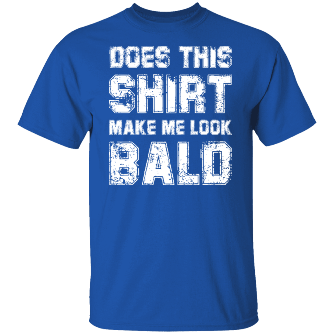 Does This Shirt Make Me Look Bald | Premium Short Sleeve  T-Shirt