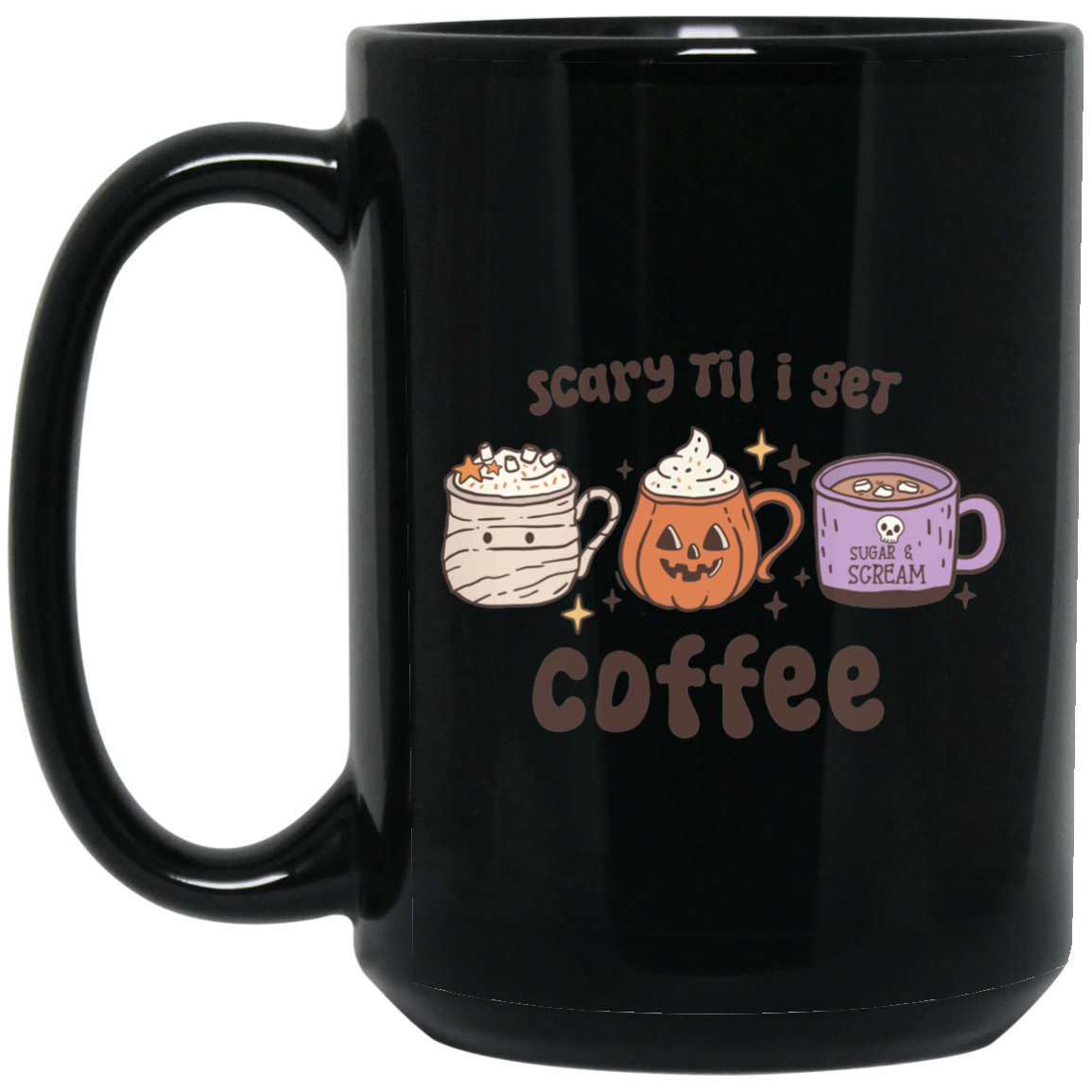 Scary Til I Get Coffee | 15 oz. Black Mug