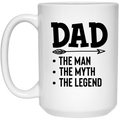 Dad The Man The Myth The Legend | 15 oz. White Mug