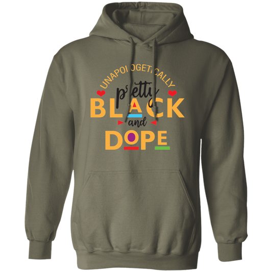 Unapologetically Pretty Black And Dope | Pullover Hoodie