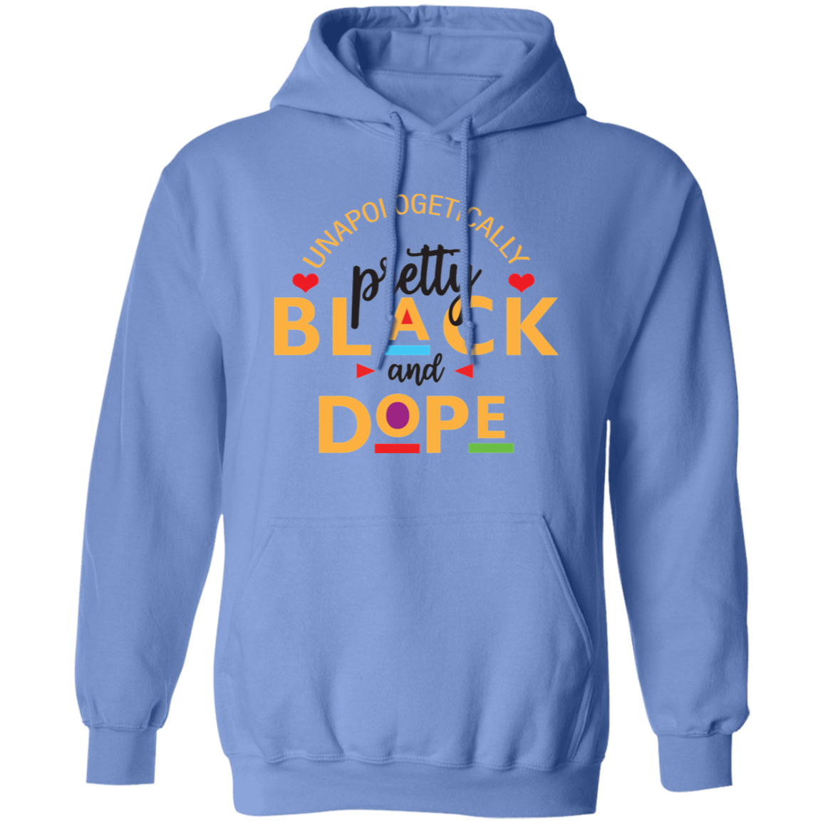Unapologetically Pretty Black And Dope | Pullover Hoodie