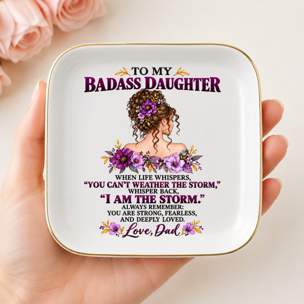 To My Badass Daughter Jewelry Dish – Gift From Dad