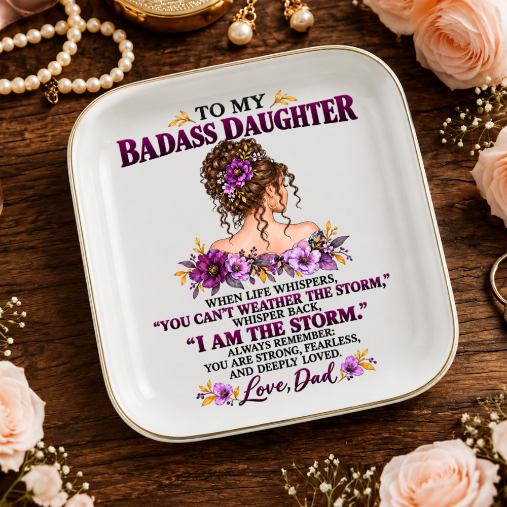 To My Badass Daughter Jewelry Dish – Gift From Dad