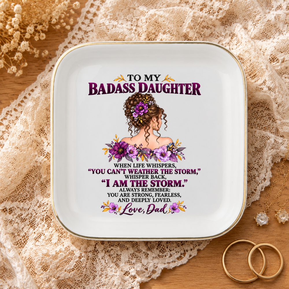 To My Badass Daughter Jewelry Dish – Gift From Dad