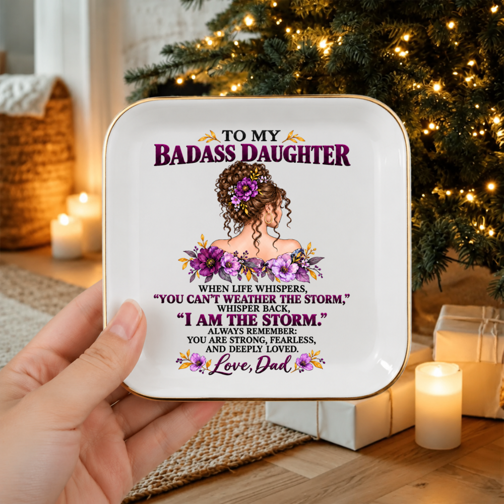 To My Badass Daughter Jewelry Dish – Gift From Dad