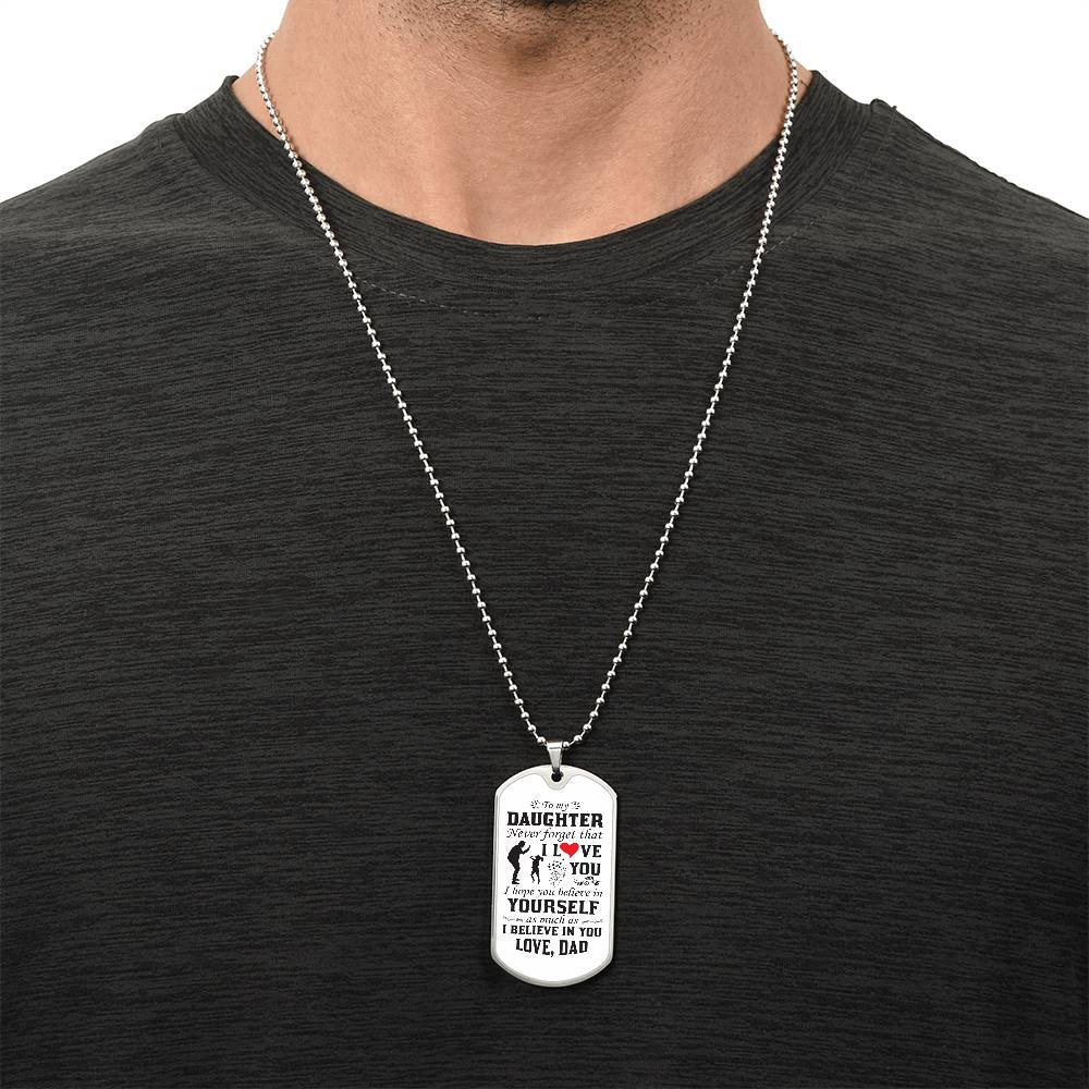 To My Daughter | Never Forget That I Love You | Love Dad | Dog Tag
