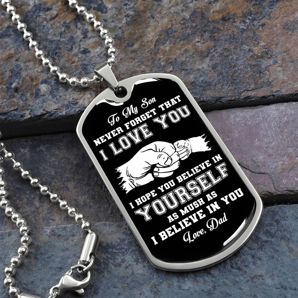 To My Son | I Hope You Believe In Yourself | Love Dad | Dog Tag