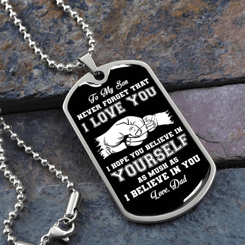 To My Son | I Hope You Believe In Yourself | Love Dad | Dog Tag