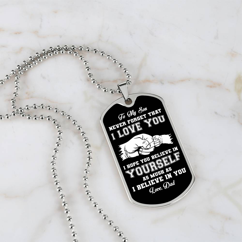 To My Son | I Hope You Believe In Yourself | Love Dad | Dog Tag