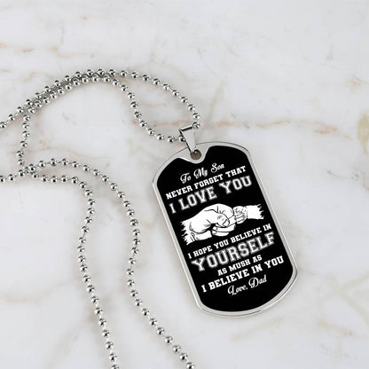 To My Son | I Hope You Believe In Yourself | Love Dad | Dog Tag