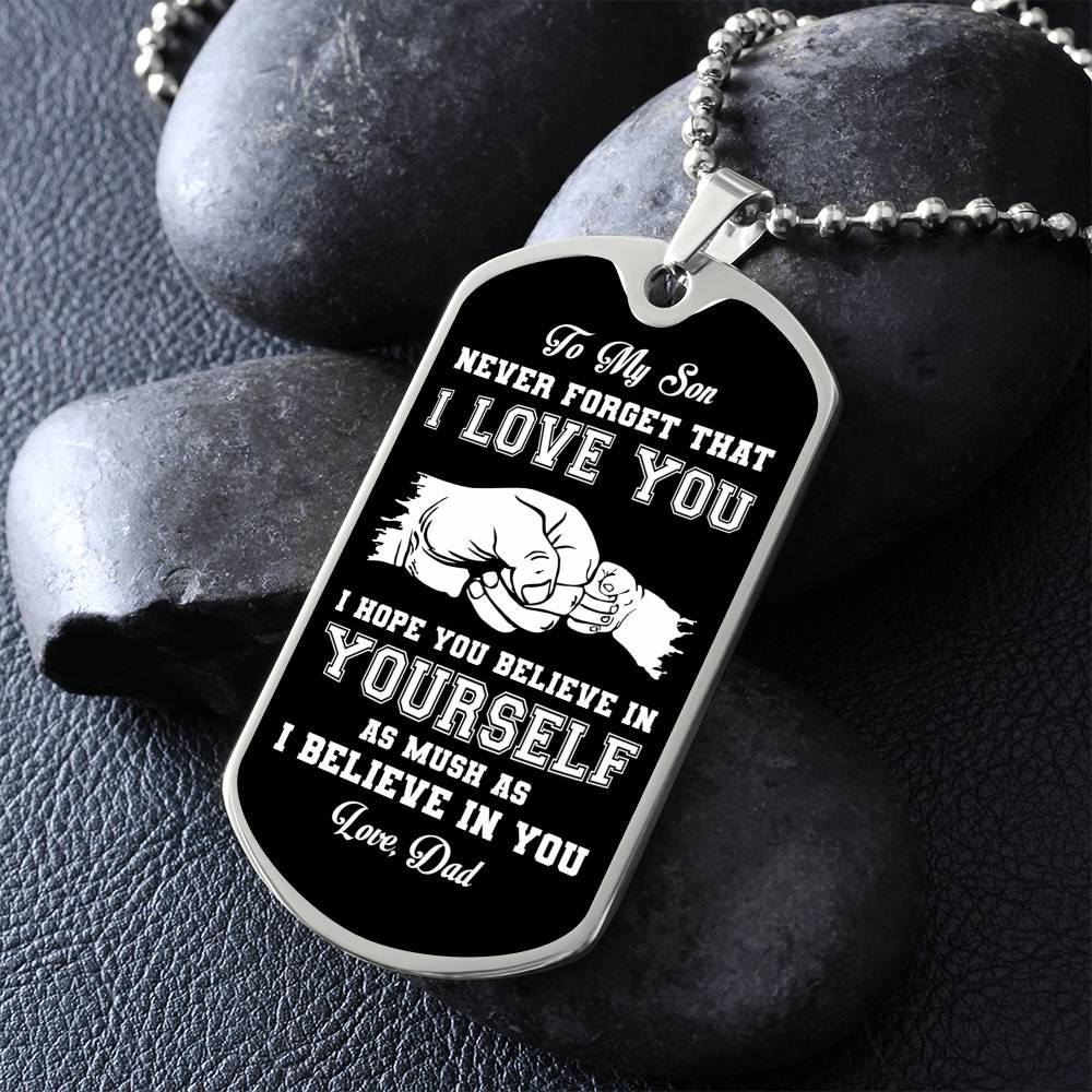 To My Son | I Hope You Believe In Yourself | Love Dad | Dog Tag