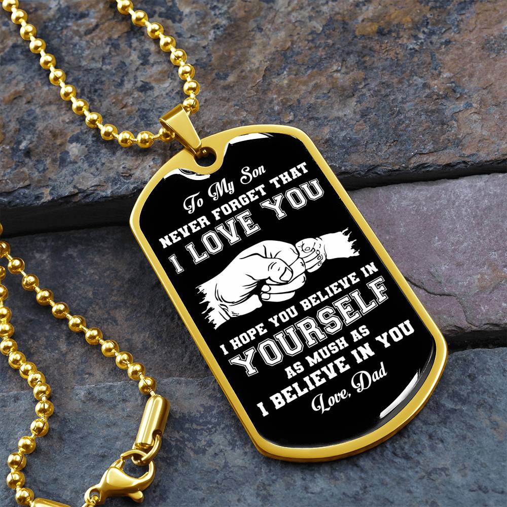 To My Son | I Hope You Believe In Yourself | Love Dad | Dog Tag