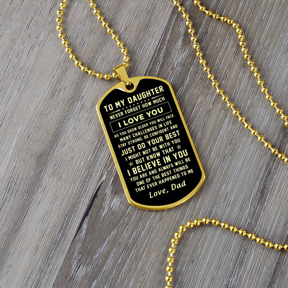 To My Daughter | Never Forget How Much I Love You | Love Dad | Dog Tag