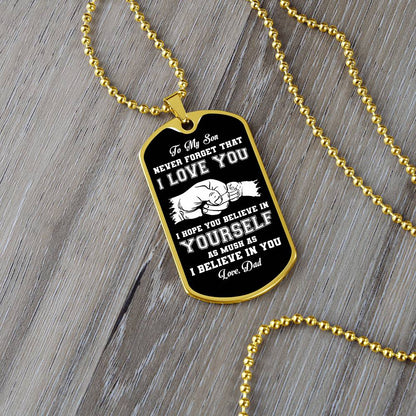 To My Son | I Hope You Believe In Yourself | Love Dad | Dog Tag