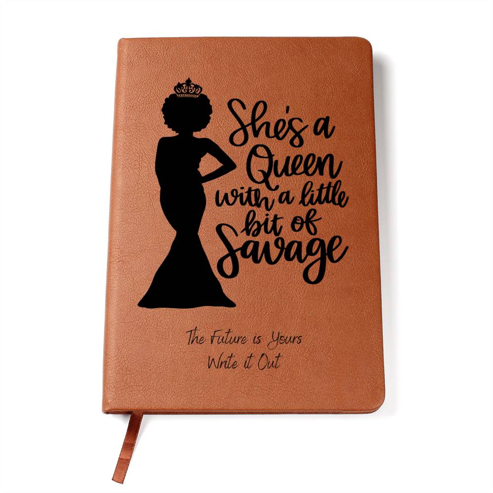 She's A Queen With A Little Bit of Savage Journal
