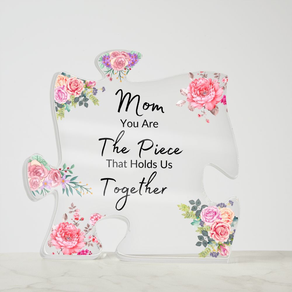 Mom | The Piece That Hold Us Together | Acrylic Puzzle Piece