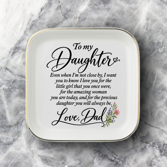To My Daughter Jewelry Dish - Gift From Dad